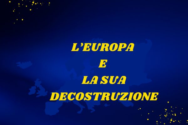 L’Europa e la sua decostruzione