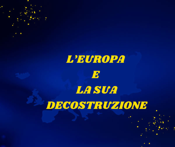 L’Europa e la sua decostruzione